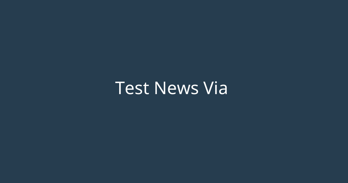 Test News Via 